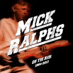 Mick Ralphs  On The Run 19842013  CD