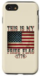 iPhone SE (2020) / 7 / 8 This Is My Pride Flag USA1776 American 4th of July Patriotic Case