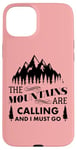 Coque pour iPhone 15 Plus The Mountains Are Calling and I Must Go Rose