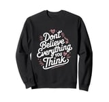 Don’t Believe Everything You Think, School Psychologist Sweatshirt