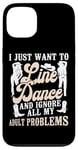 iPhone 13 Line Dancing Dance Teacher I Just Want To Line Dance And Case