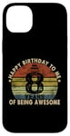 iPhone 14 Plus Happy Birthday To Me 8 Years Of Being Awesome 8th Birthday Case