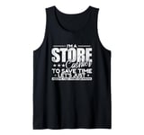 I'm a Store Cashier to save Time I'm never wrong Tank Top