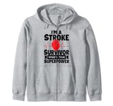 Sarcastic I Am A Stroke Survivor What’s Your Superpower Zip Hoodie