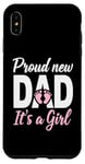 iPhone XS Max Proud New Dad It's A Girl New Dad Announcement Case