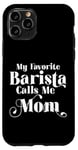 Coque pour iPhone 11 Pro My Favorite Barista Calls Me Mom Maman de café fière