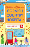 Lessons in Love at the Cornish Country Hospital: The BRAND NEW instalment in the uplifting Cornish Country Hospital Series from Jo Bartlett for 2024