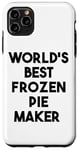 iPhone 11 Pro Max World's Best Frozen Pie Maker Case