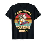 I Can Show You Some Trash Funny Raccoon Vintage Lovers T-Shirt