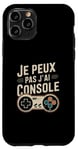 Coque pour iPhone 11 Pro Je Peux Pas J’ai Console Homme Humour Gamer Cadeau Vintage