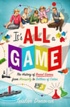 Thomas Dunne Books Donovan, Tristan It's All a Game: The History of Board Games from Monopoly to Settlers Catan