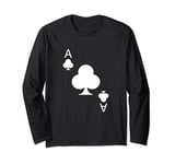 Ace Of Clubs Playing Cards Funny Gift idea for men women Long Sleeve T-Shirt