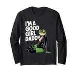 Frog I'm A Good Girl Daddy Stuff Cute Frog Things Long Sleeve T-Shirt