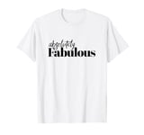 Absolutely fabulous art,amazing,the best . T-Shirt