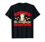 Eggnog The Breakfast For Champions Xmas Merry Christmas T-Shirt