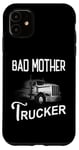 Coque pour iPhone 11 Bad Mother Trucker Semi-Truck Driver Big Rig Trucking