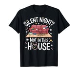 Silent Night? Not in This House Funny Christmas Family Movie T-Shirt