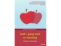 Godt I Gang Med Co-Teaching | Peter Andersen, Anne Brøndum Andersen, Bente Kjeldbjerg Bro Andersen, Signe Sass Bjørch, Jeppe Dørup, Marilyn Friend, Rasmus Godsk, Janne Hedegaard Hansen, Benedikte Holbæk, Jakob Møller Og Karen Schmidt Poulsen | Språk