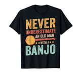 Old Man With A Banjo Player Music Playing Lover Musician T-Shirt