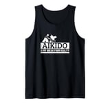 Aikido Is My Break From Reality Funny Aikido Tank Top