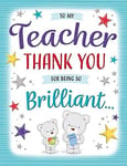 To My Teacher Thank You For Being So Brilliant.  Appreciation Thank You Card