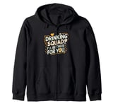 Drinking Squad, I'll Be There for You, Drinking Team Zip Hoodie