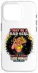 Coque pour iPhone 16 Pro Melanin Queen I May Be A Bad Girl But I'm A Damn Good Woman