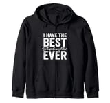 I Have The Best Stepdaughter Ever Stepmother Stepfather Zip Hoodie