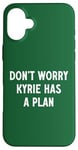 Coque pour iPhone 16 Plus Ne vous inquiétez pas, Kyrie a un plan