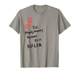 Chucky Tiffany The Honeymoon’s Gonna Be Killer F&B T-Shirt