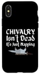 Coque pour iPhone X/XS Chivalry Isn't Dead It's Just Napping Ren Faire