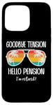 Coque pour iPhone 15 Pro Max Goodbye Tension Hello Pension Happy Retirement 25 Im Retired