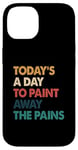 iPhone 14 Art Therapy Quote Paint Away The Pains Retro Case