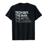 Tech Guy Gift The Man Myth Legend T-Shirt