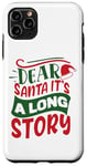 iPhone 11 Pro Max Dear Santa it's a long story Christmas sweater men women Case