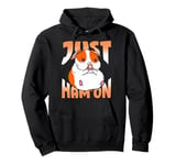 Cute Hamster Just Ham On Pullover Hoodie