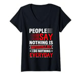 Womens People Say Nothing Is Impossible But I Do Nothing Everyday V-Neck T-Shirt