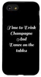 Coque pour iPhone SE (2020) / 7 / 8 Time to Drink Champagne and Dance Table Party Citation Cool