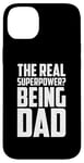 iPhone 14 Plus The Real Superpower? Being Dad, Cool Daddy Life Case