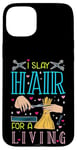 Coque pour iPhone 15 Plus I Slay Hair For A Living Barber Coiffeur Coiffeur