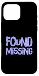 Coque pour iPhone 16 Pro Max People Funny Word Citations Two Words Of The Found Missing