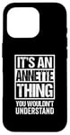 iPhone 16 Pro It's An Annette Thing You Wouldn't Understand First Name Case