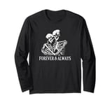 Forever & Always - Skeleton Couple Romance Loving Embrace Long Sleeve T-Shirt