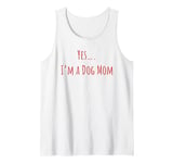 Yes, I'm a Dog Mom Displays Love For This Lovely Pet Tank Top