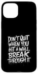 Coque pour iPhone 15 Plus Wall Break Through It for a Optimist