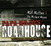 Mel Menton &amp; The Wicked Mojos  Papa Mojos Roadhouse  CD