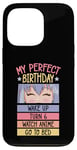 iPhone 13 Pro My Perfect Birthday Wake Up Turn 6 Watch Anime Go To Bed Case