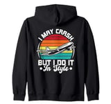 I May Crash, But I Do It In Style Remote Control RC Plane Zip Hoodie