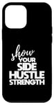 Coque pour iPhone 12 mini Citation de Side Hustle Montrez votre force de Side Hustle