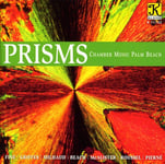 Chamber Music Palm Beach, Jason Lindsay, Michael Ellert, Albert Roussel, Charles Tomlinson Griffes, Clark Mcalister, Darius Milhaud, Gabriel Pierné, Irving Fine  Prisms  CD